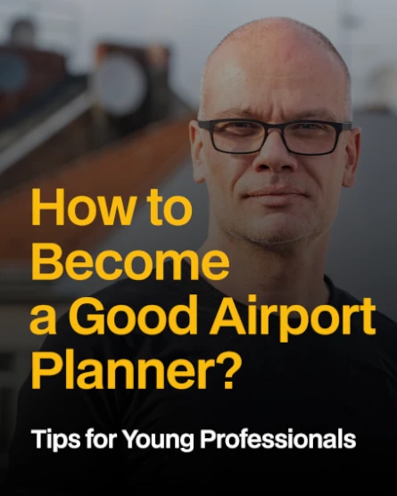 How to Become a Good Airport Planner? Tips for Young Professionals